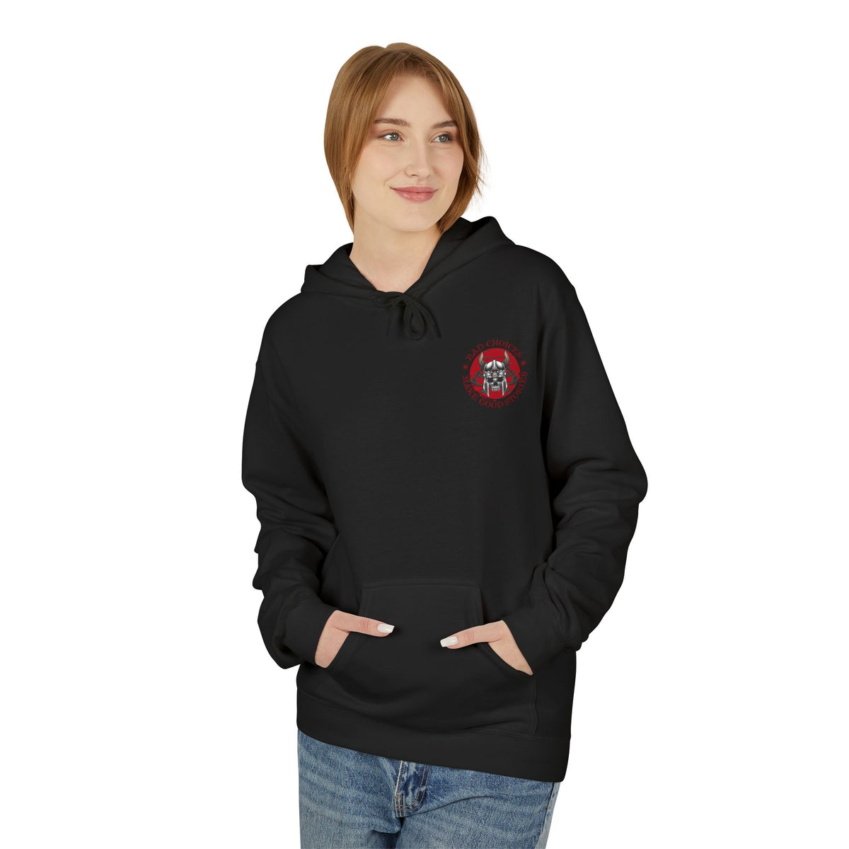 Hoodie -  Bad Choices Make Good Stories